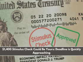 $1,400 Stimulus Check Could Be Yours Deadline is Quickly Approaching