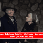 '1923' Season 2, Episode 4 A Horrible Death + Unexpected Good News (SPOILERS ALERT)