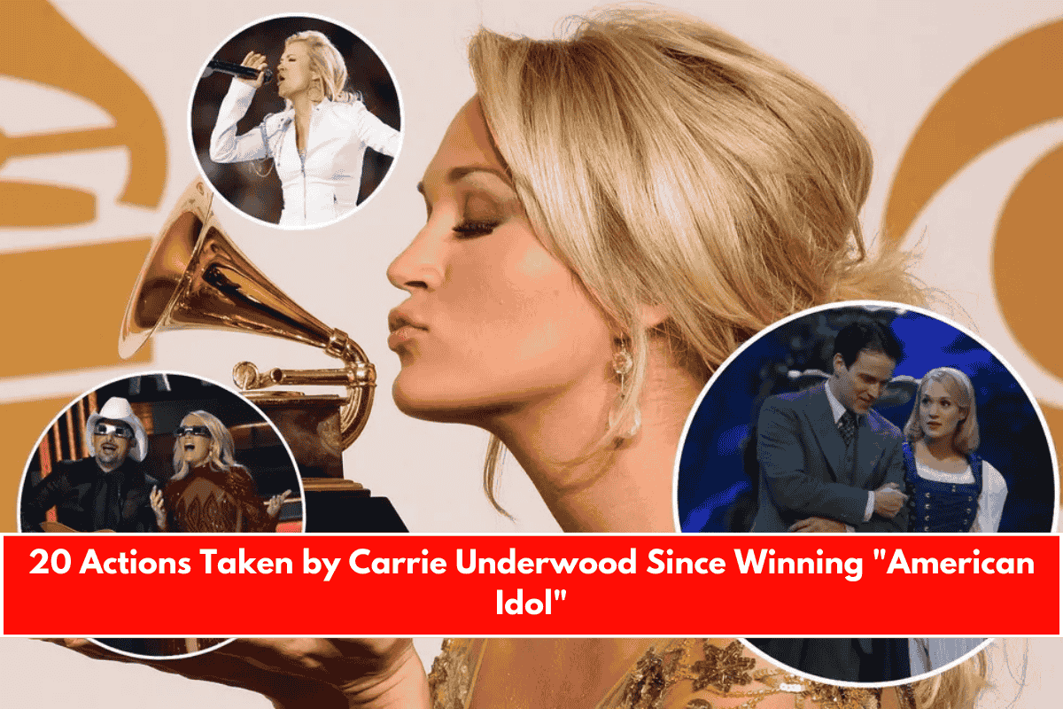 20 Actions Taken by Carrie Underwood Since Winning American Idol