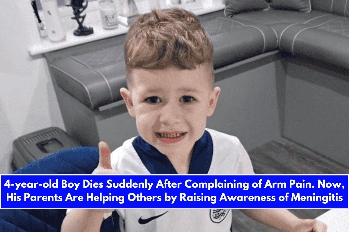 4-year-old Boy Dies Suddenly After Complaining of Arm Pain. Now, His Parents Are Helping Others by Raising Awareness of Meningitis