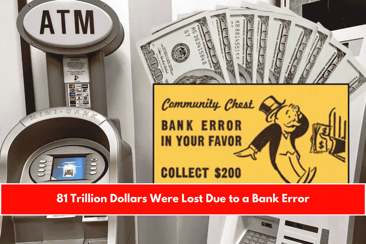 81 Trillion Dollars Were Lost Due to a Bank Error