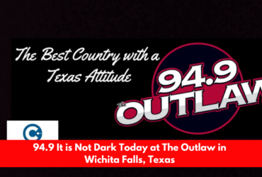 94.9 It is Not Dark Today at The Outlaw in Wichita Falls, Texas