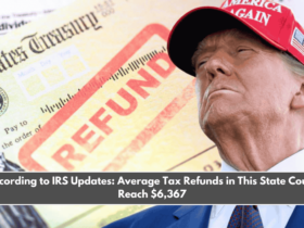 According to IRS Updates Average Tax Refunds in This State Could Reach $6,367