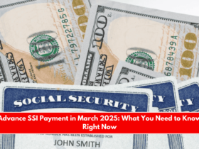 Advance SSI Payment in March 2025 What You Need to Know Right Now