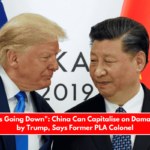 America is Going Down China Can Capitalise on Damage Caused by Trump, Says Former PLA Colonel