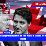 America is No Longer the Leader of the Free World; in Canada, We Are on a War Footing