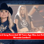 An Unheard Song Recorded 20 Years Ago Was Just Released by Miranda Lambert!