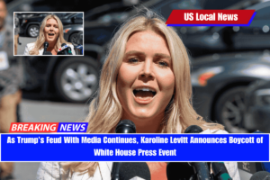 As Trump's Feud With Media Continues, Karoline Levitt Announces Boycott of White House Press Event