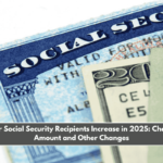 Benefits for Social Security Recipients Increase in 2025 Check Out the Amount and Other Changes