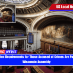 Bills to Tighten Requirements for Those Accused of Crimes Are Passed by the Wisconsin Assembly