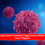 Breakthrough Cancer Treatment Trigger Immune Attack by Using Tumor Disguise