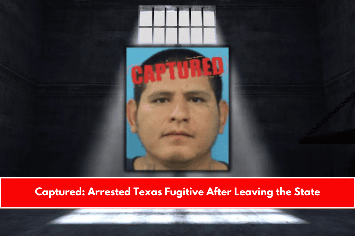 Captured Arrested Texas Fugitive After Leaving the State