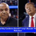 Charles Barkley Condemns Donald Trump's Boycott 'That is Plain Ridiculous'