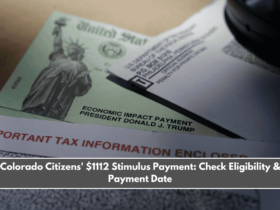 Colorado Citizens' $1112 Stimulus Payment Check Eligibility & Payment Date