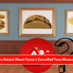 Concerns Raised About Texas's Cancelled Taco Museum Event