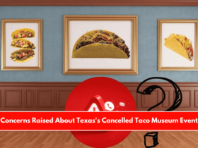 Concerns Raised About Texas's Cancelled Taco Museum Event