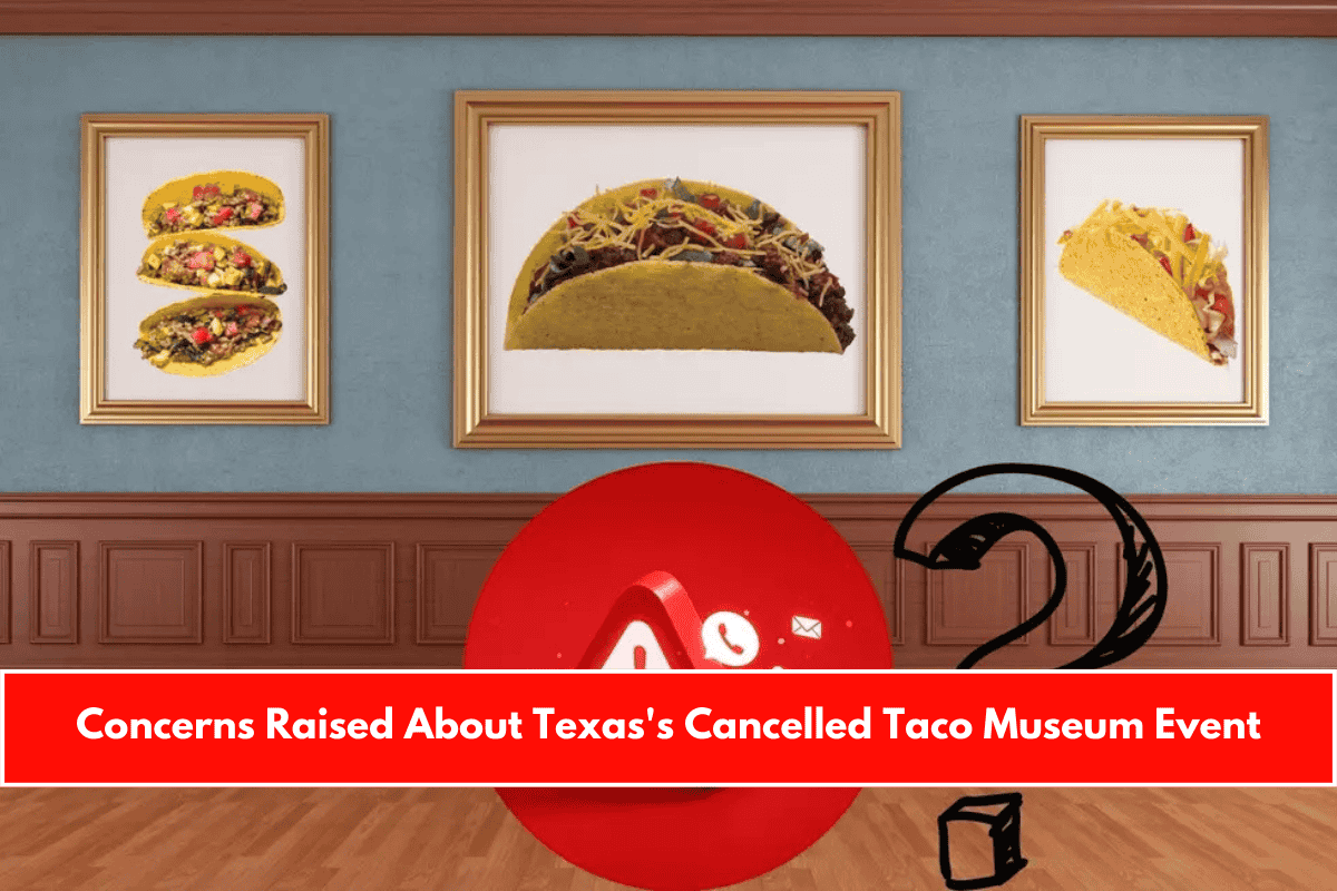 Concerns Raised About Texas's Cancelled Taco Museum Event