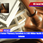 Convicted Former Pharmacy Executives in $100 Million Health Care Fraud Scheme