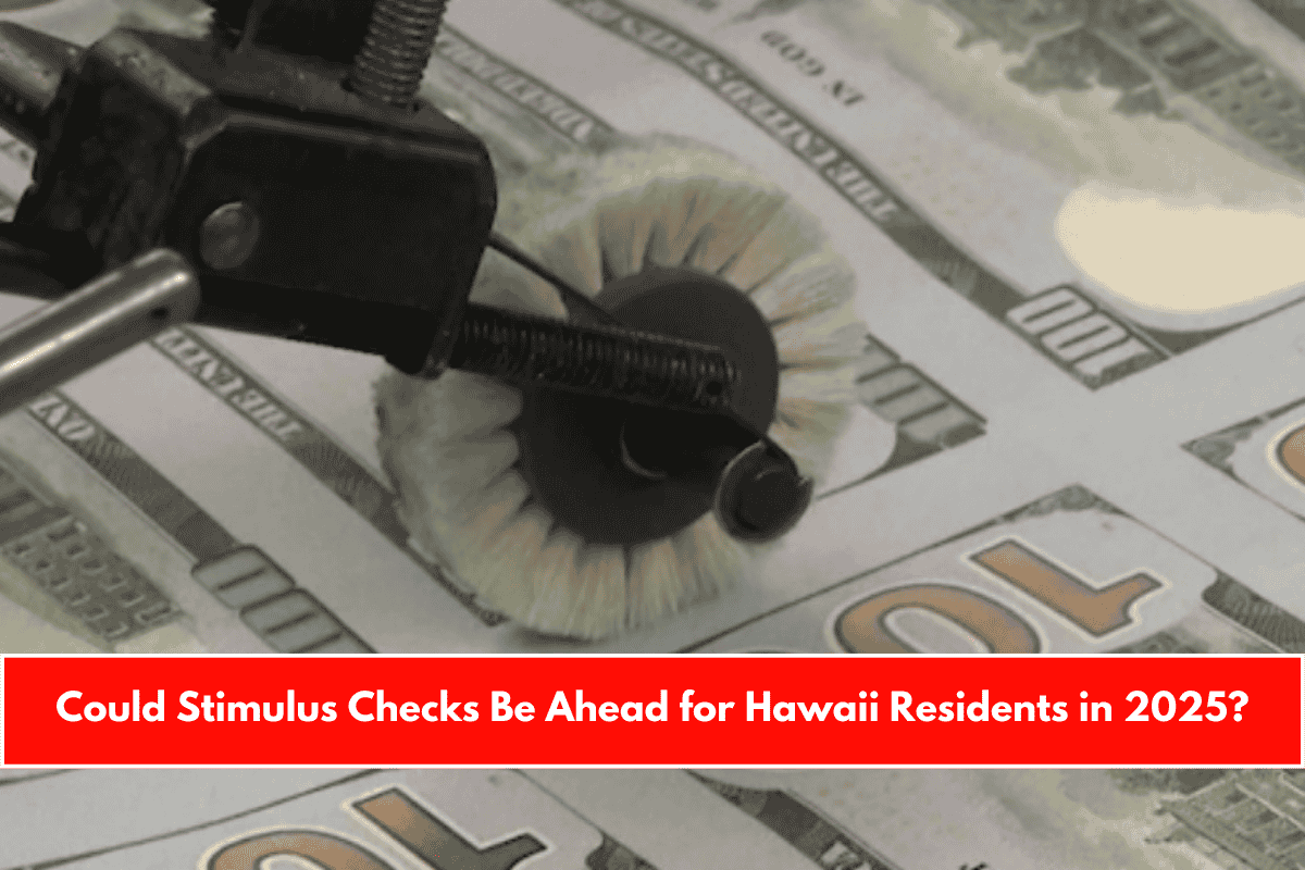 Could Stimulus Checks Be Ahead for Hawaii Residents in 2025