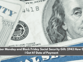 Cyber Monday and Black Friday Social Security Gift $943 How Can I Get It Date of Payment