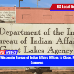 DOGE Orders Wisconsin Bureau of Indian Affairs Offices to Close, Raising Tribal Concerns