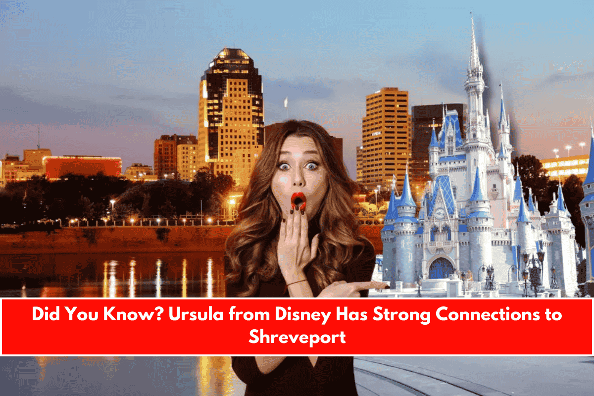 Did You Know Ursula from Disney Has Strong Connections to Shreveport