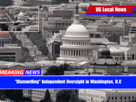 Dismantling Independent Oversight in Washington, D.C