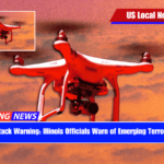 Drone Attack Warning Illinois Officials Warn of Emerging Terror Threats