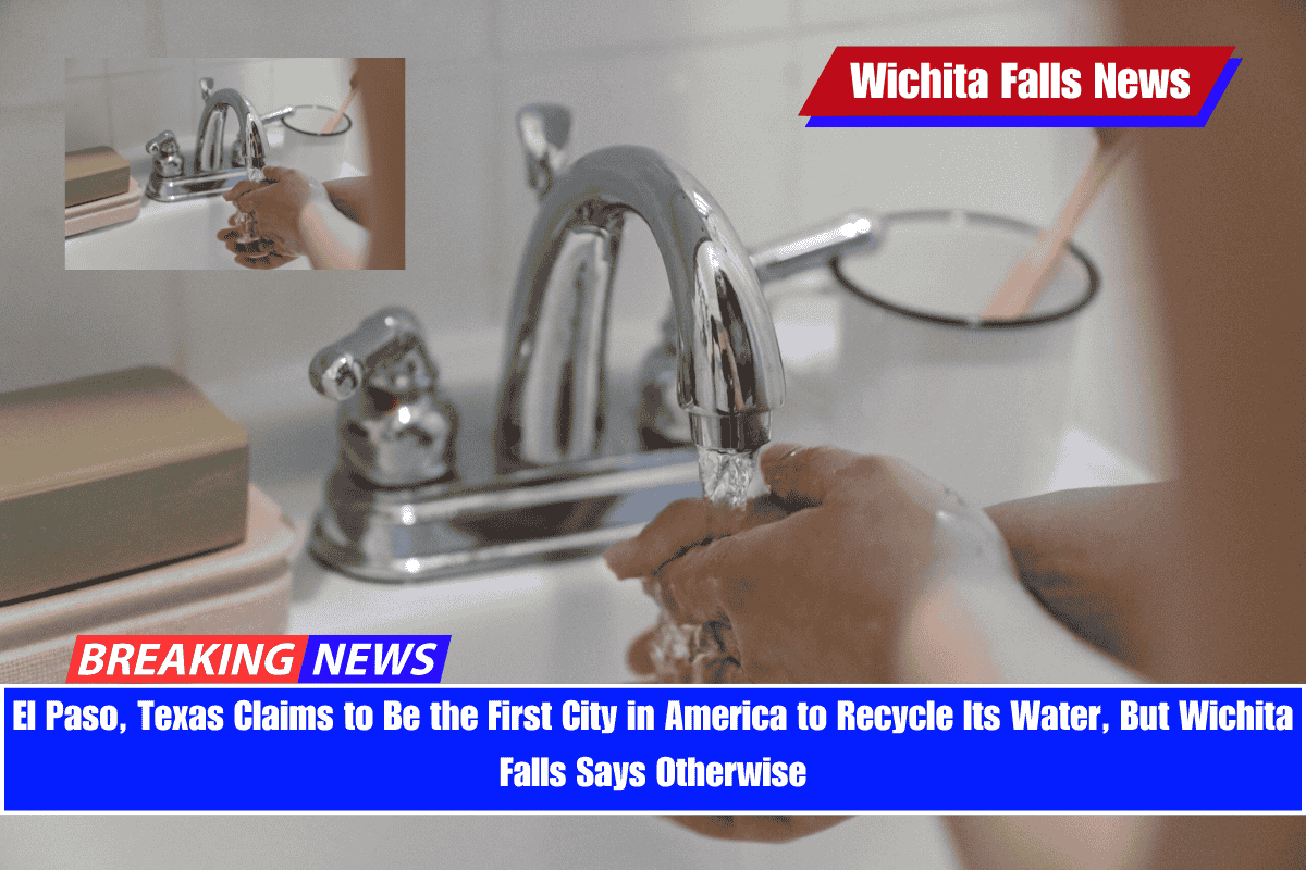 El Paso, Texas Claims to Be the First City in America to Recycle Its Water, But Wichita Falls Says Otherwise