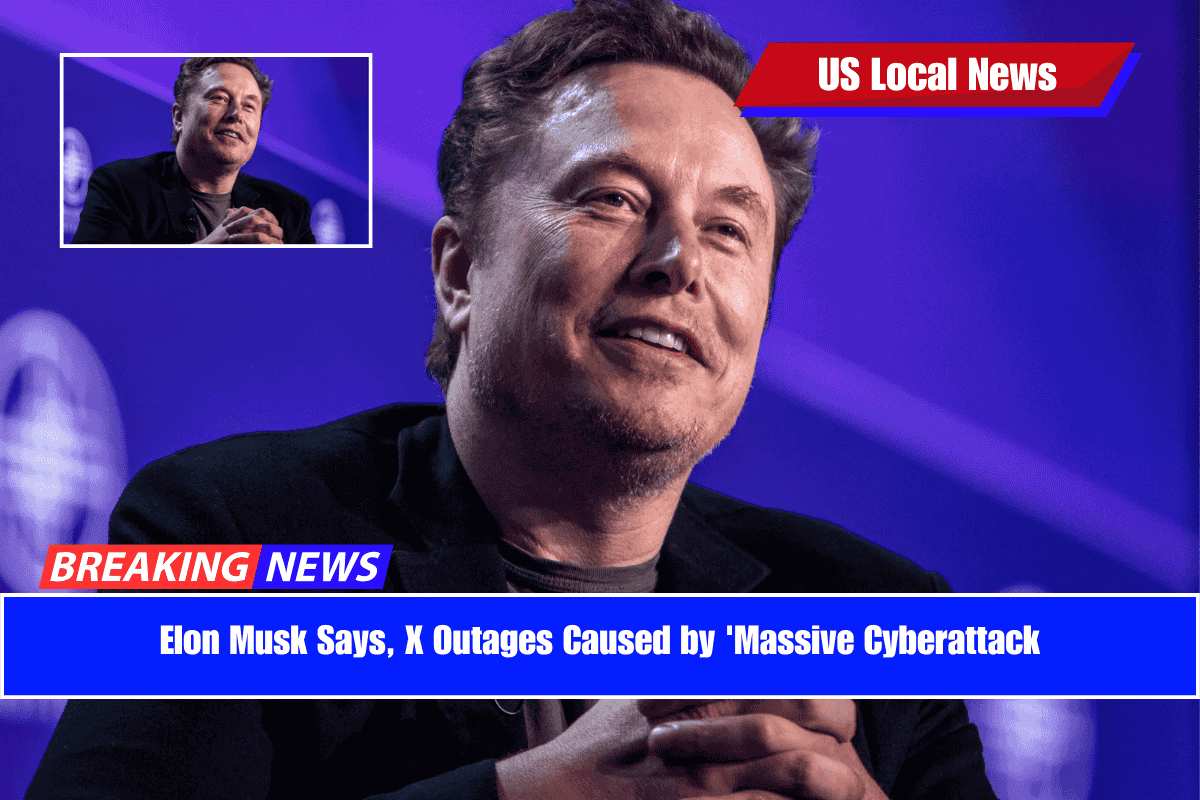 Elon Musk Says, X Outages Caused by 'Massive Cyberattack