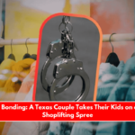 Family Bonding A Texas Couple Takes Their Kids on a Huge Shoplifting Spree