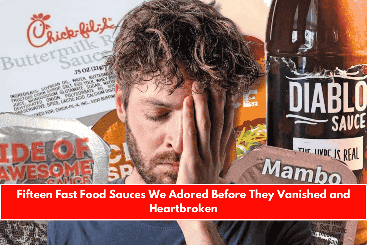 Fifteen Fast Food Sauces We Adored Before They Vanished and Heartbroken