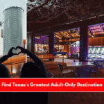 Find Texas's Greatest Adult-Only Destination