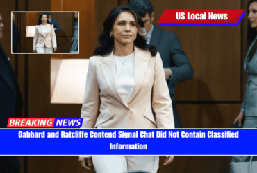 Gabbard and Ratcliffe Contend Signal Chat Did Not Contain Classified Information