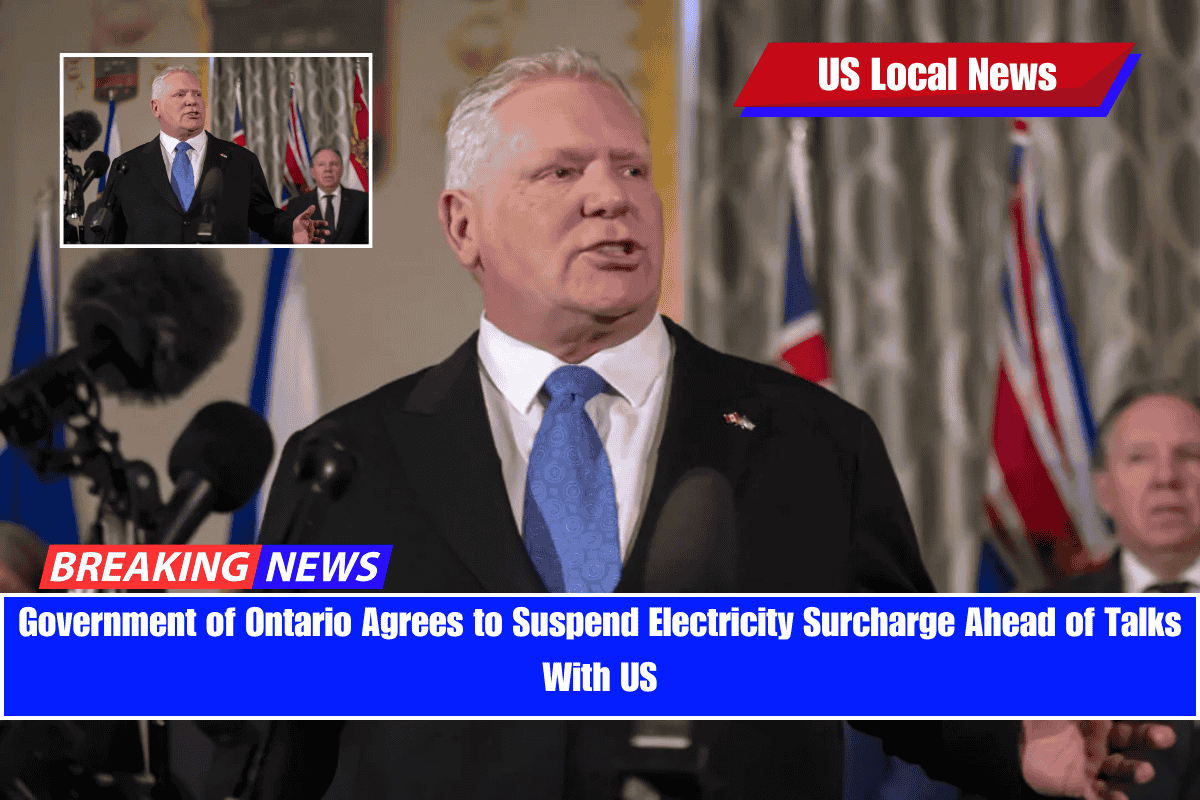 Government of Ontario Agrees to Suspend Electricity Surcharge Ahead of Talks With US