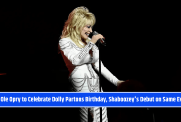 Grand Ole Opry to Celebrate Dolly Partons Birthday, Shaboozey's Debut on Same Evening