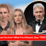 Harrison Ford Isn't What You'd Expect, Says 1923 Star