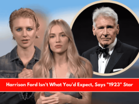 Harrison Ford Isn't What You'd Expect, Says 1923 Star