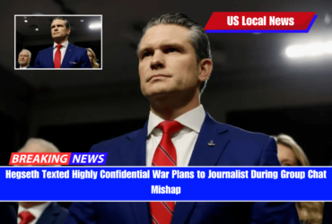 Hegseth Texted Highly Confidential War Plans to Journalist During Group Chat Mishap