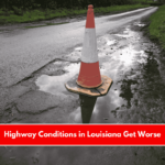 Highway Conditions in Louisiana Get Worse