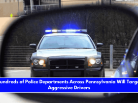 Hundreds of Police Departments Across Pennsylvania Will Target Aggressive Drivers