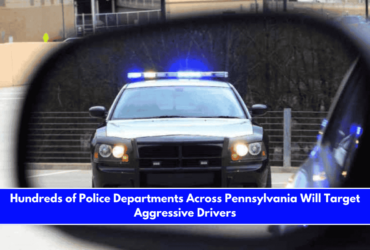 Hundreds of Police Departments Across Pennsylvania Will Target Aggressive Drivers