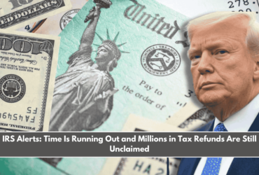 IRS Alerts Time Is Running Out and Millions in Tax Refunds Are Still Unclaimed