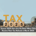 IRS Tax Season 2025 Here Are the Dates When Citizens Will Receive Their Tax Refunds in March 2025