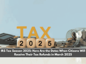 IRS Tax Season 2025 Here Are the Dates When Citizens Will Receive Their Tax Refunds in March 2025