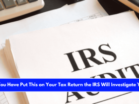 If You Have Put This on Your Tax Return the IRS Will Investigate You