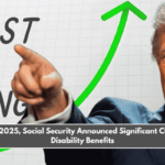 In March 2025, Social Security Announced Significant Changes to Disability Benefits