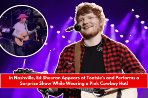 In Nashville, Ed Sheeran Appears at Tootsie's and Performs a Surprise Show While Wearing a Pink Cowboy Hat!