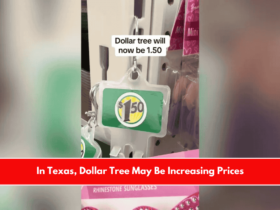 In Texas, Dollar Tree May Be Increasing Prices