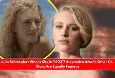 Julia Schlaepfer Who Is She in '1923' Alexandra Actor’s Other Co-Stars Are Equally Famous